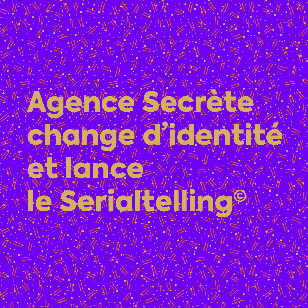  Agence Secrète change d'identité et lance le serialtelling